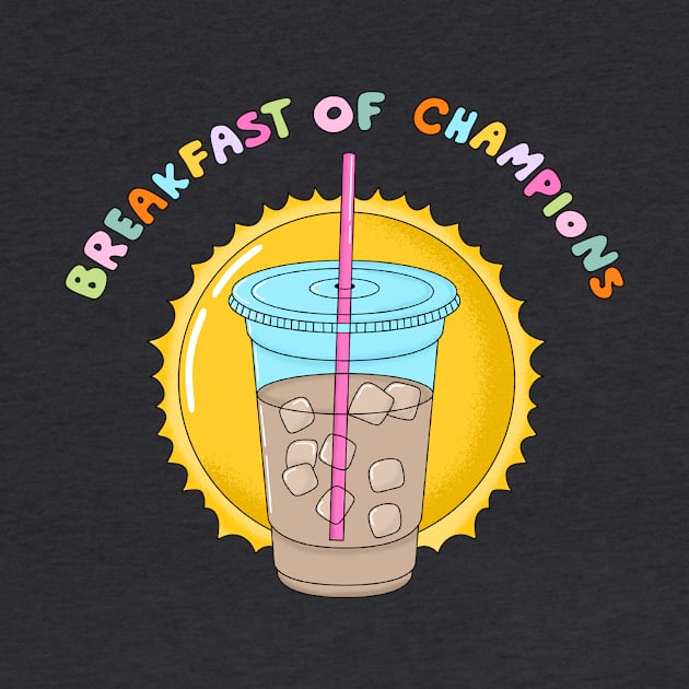 Iced Coffee Breakfast of Champions by Moon Ink Design